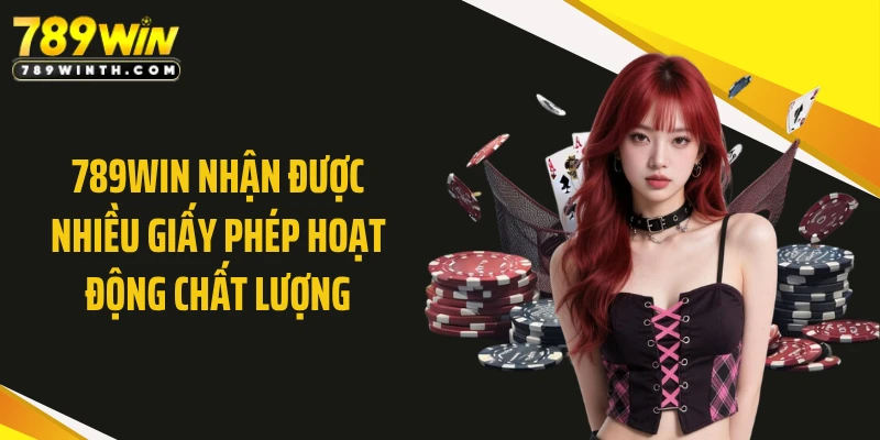789WIN nhận được nhiều giấy phép hoạt động chất lượng