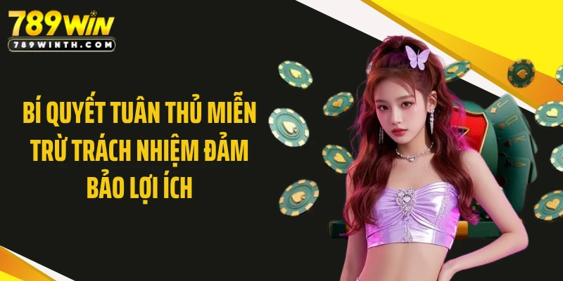 Bí quyết tuân thủ miễn trừ trách nhiệm đảm bảo lợi ích